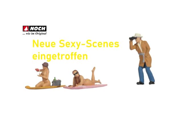 NOCH - Neue Sexy-Scenes eingetroffen - NOCH - Neue Sexy-Scenes eingetroffen
