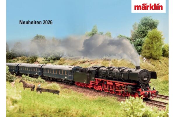 Märklin Neuheiten 2026 - Vorbestellaktion bis zum 15.2.26 - Märklin Neuheiten 2026 - Vorbestellaktion bis zum 15.2.26