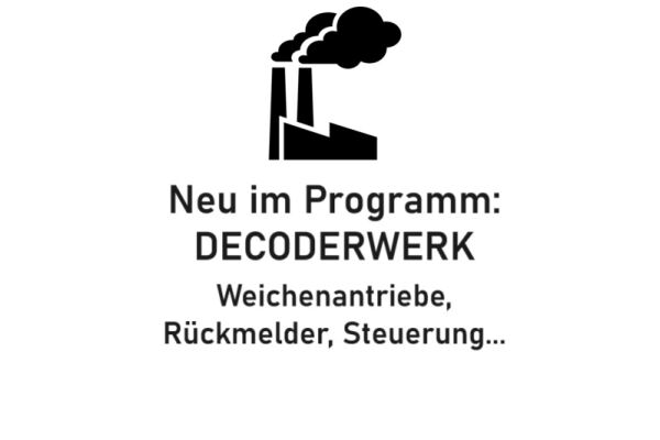 Neu im Programm - DECODERWERK - Neu im Programm - DECODERWERK