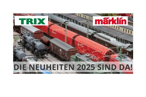 Märklin, Trix, Minitrix Neuheiten 2025 - Märklin, Trix, Minitrix Neuheiten 2025